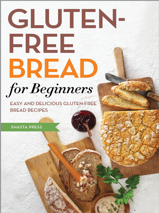 Title details for Gluten Free Bread for Beginners by Shasta Press - Available
